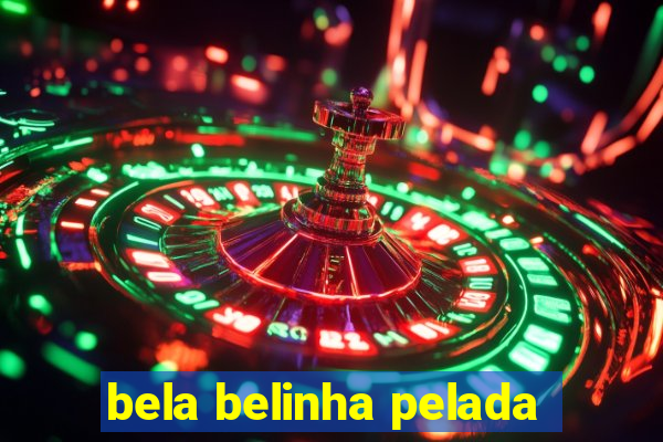 bela belinha pelada